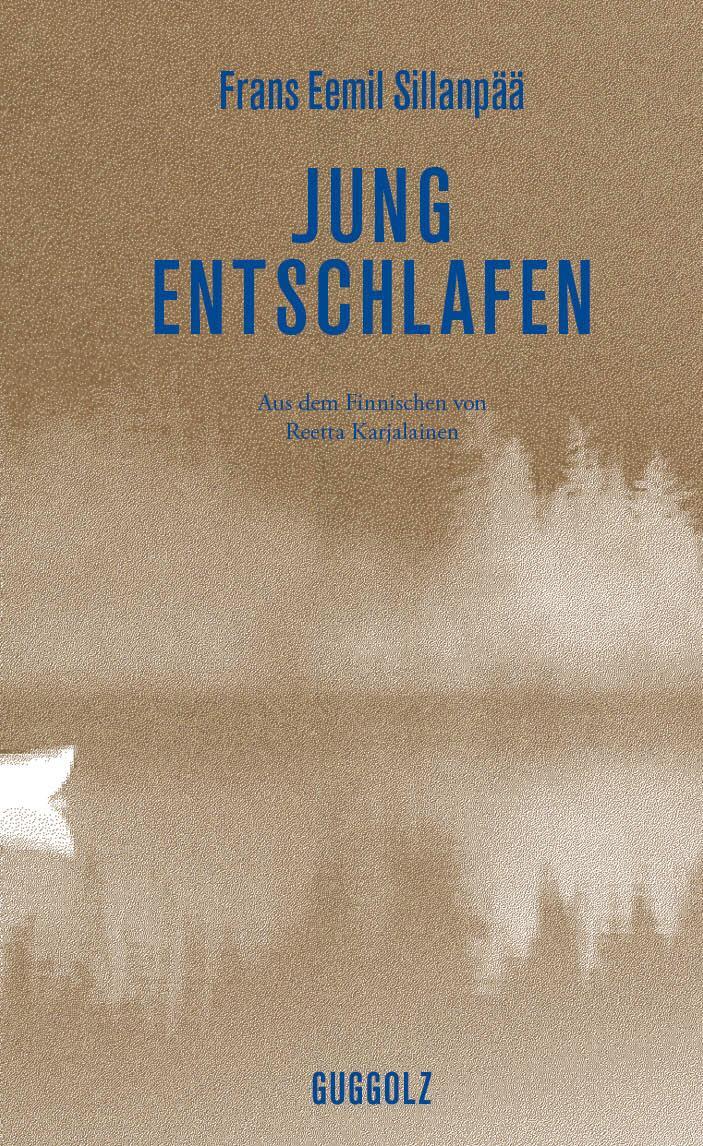 Cover: 9783945370148 | Jung entschlafen | Frans Eemil Sillanpää | Buch | Deutsch | 2017