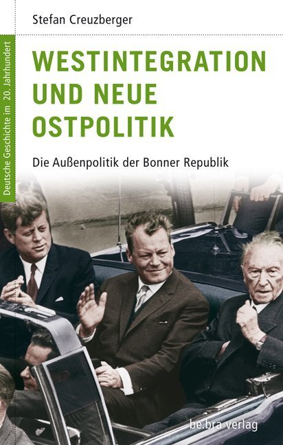 Cover: 9783898094146 | Westintegration und Neue Ostpolitik | Stefan Creuzberger | Buch | 2009