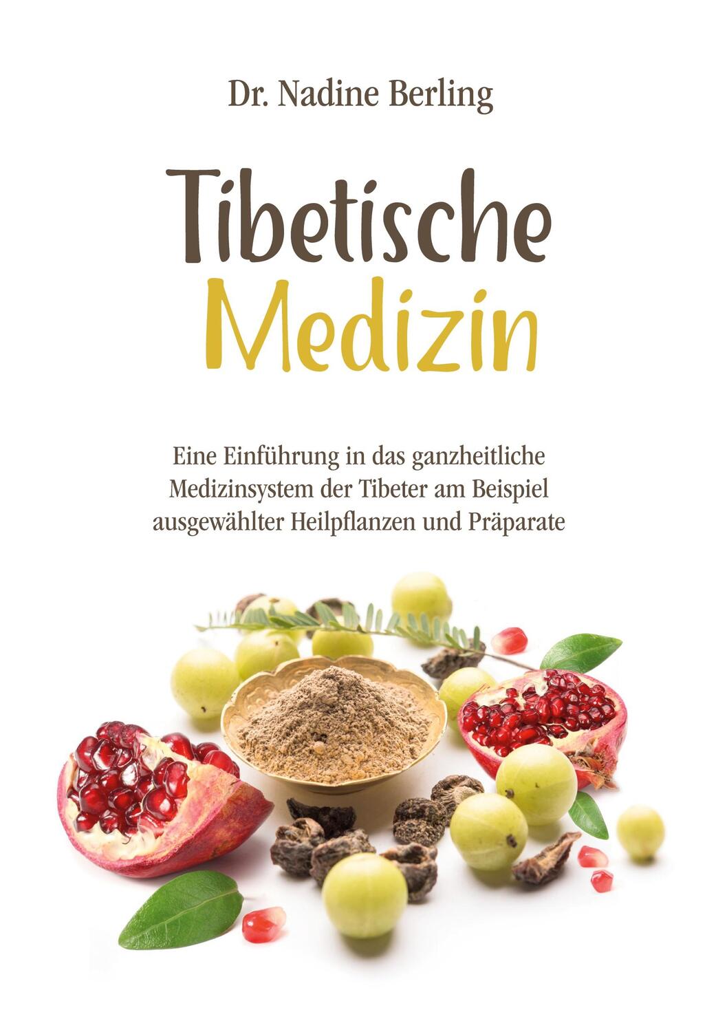 Cover: 9783752659955 | Tibetische Medizin | Nadine Berling | Taschenbuch | Books on Demand