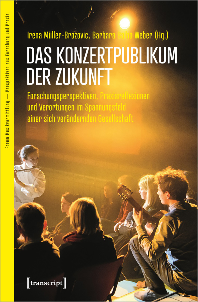 Cover: 9783837652765 | Das Konzertpublikum der Zukunft | Irena Müller-Brozovic (u. a.) | Buch