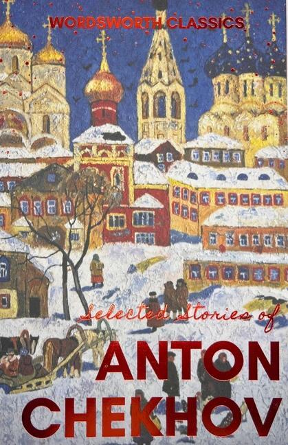 Cover: 9781853262883 | Selected Stories | Anton Chekhov | Taschenbuch | Gebunden | Englisch