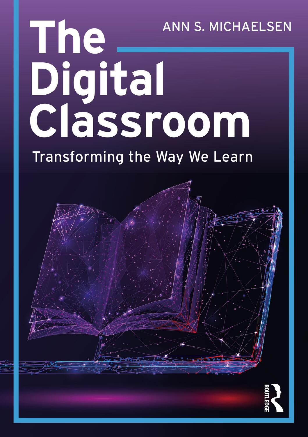 Cover: 9780367611071 | The Digital Classroom | Transforming the Way We Learn | Michaelsen