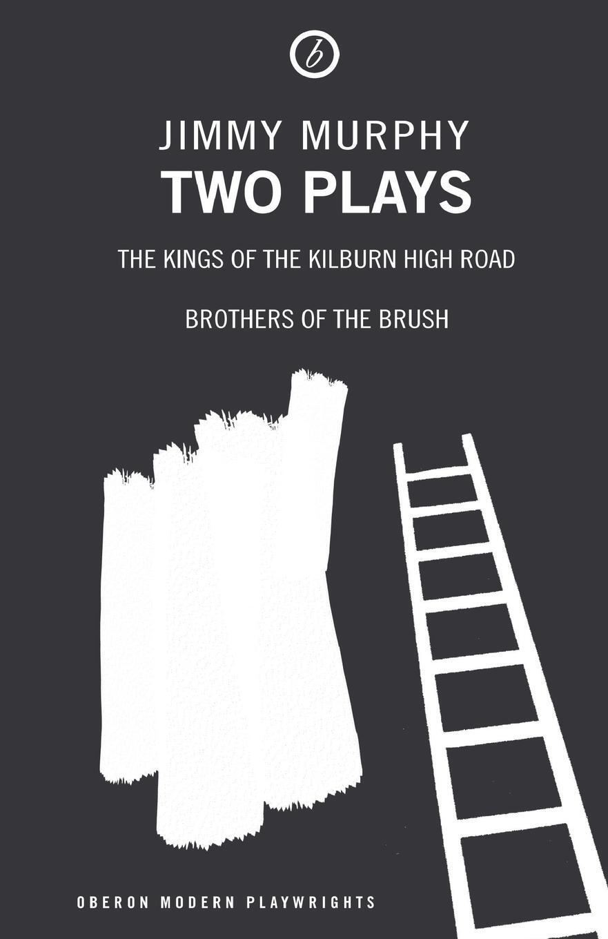 Cover: 9781840021844 | Two Plays | The Kings of the Kilburn High Road/Brothers of the Brush