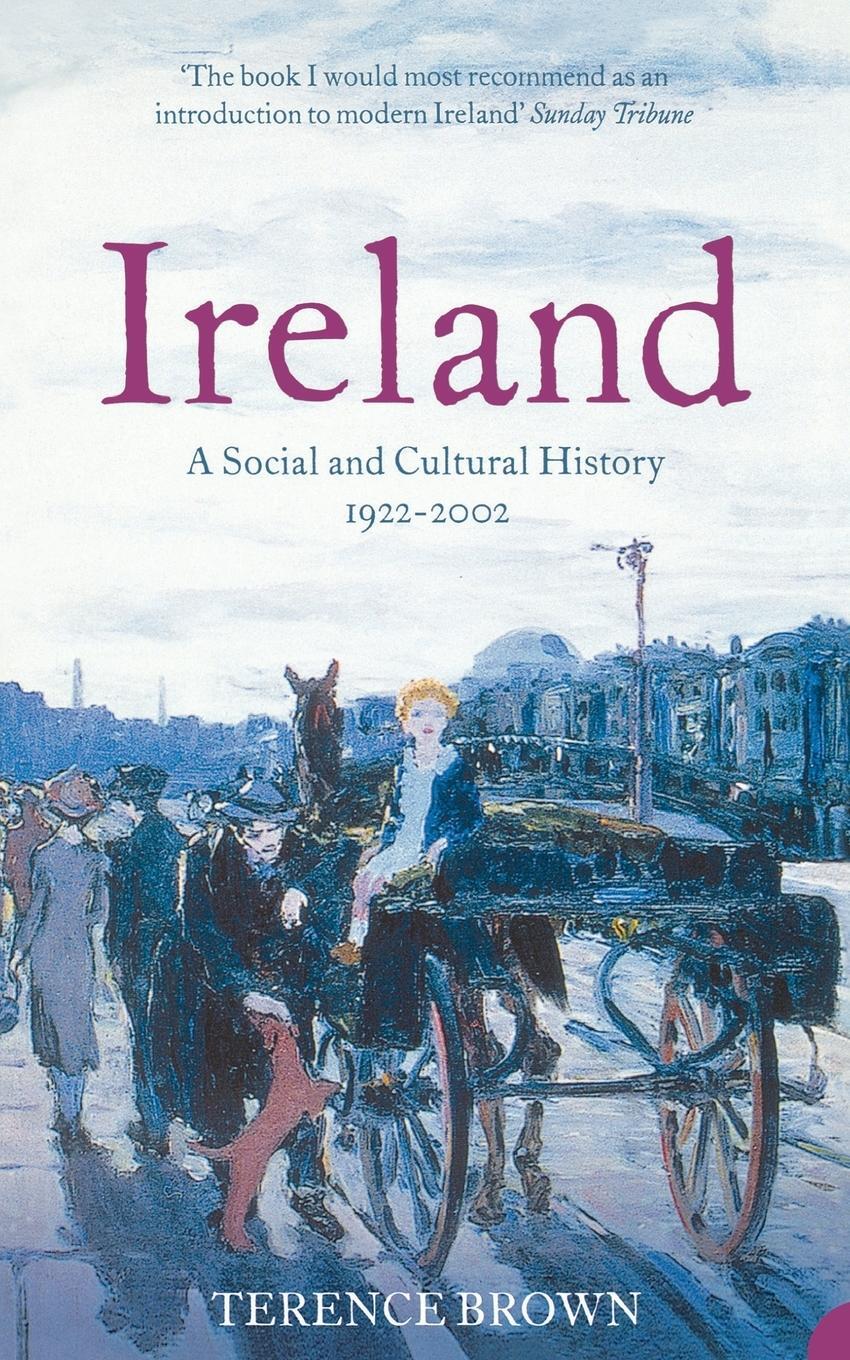 Cover: 9780007127566 | Ireland | A Social and Cultural History 1922-2001 | Terence Brown