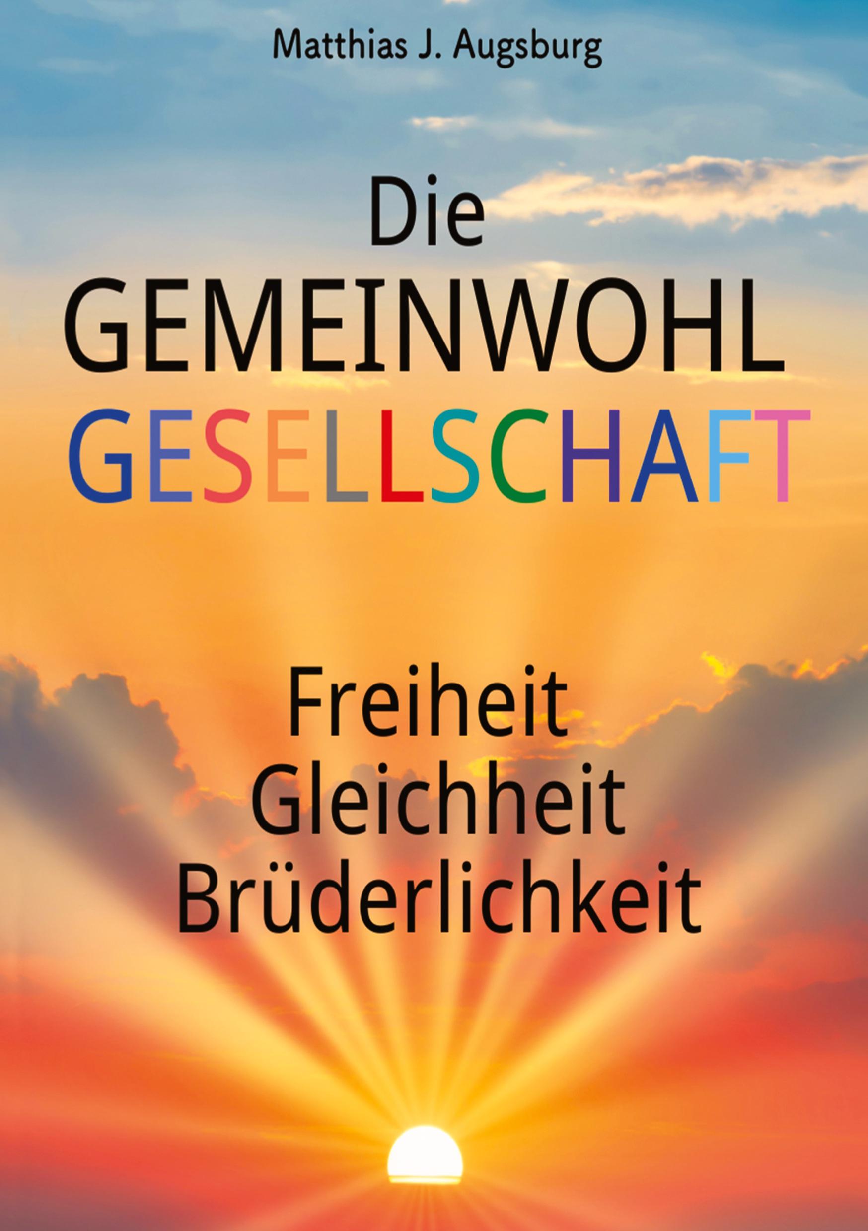 Cover: 9783347900967 | Die GEMEINWOHL GESELLSCHAFT | Freiheit Gleichheit Brüderlichkeit