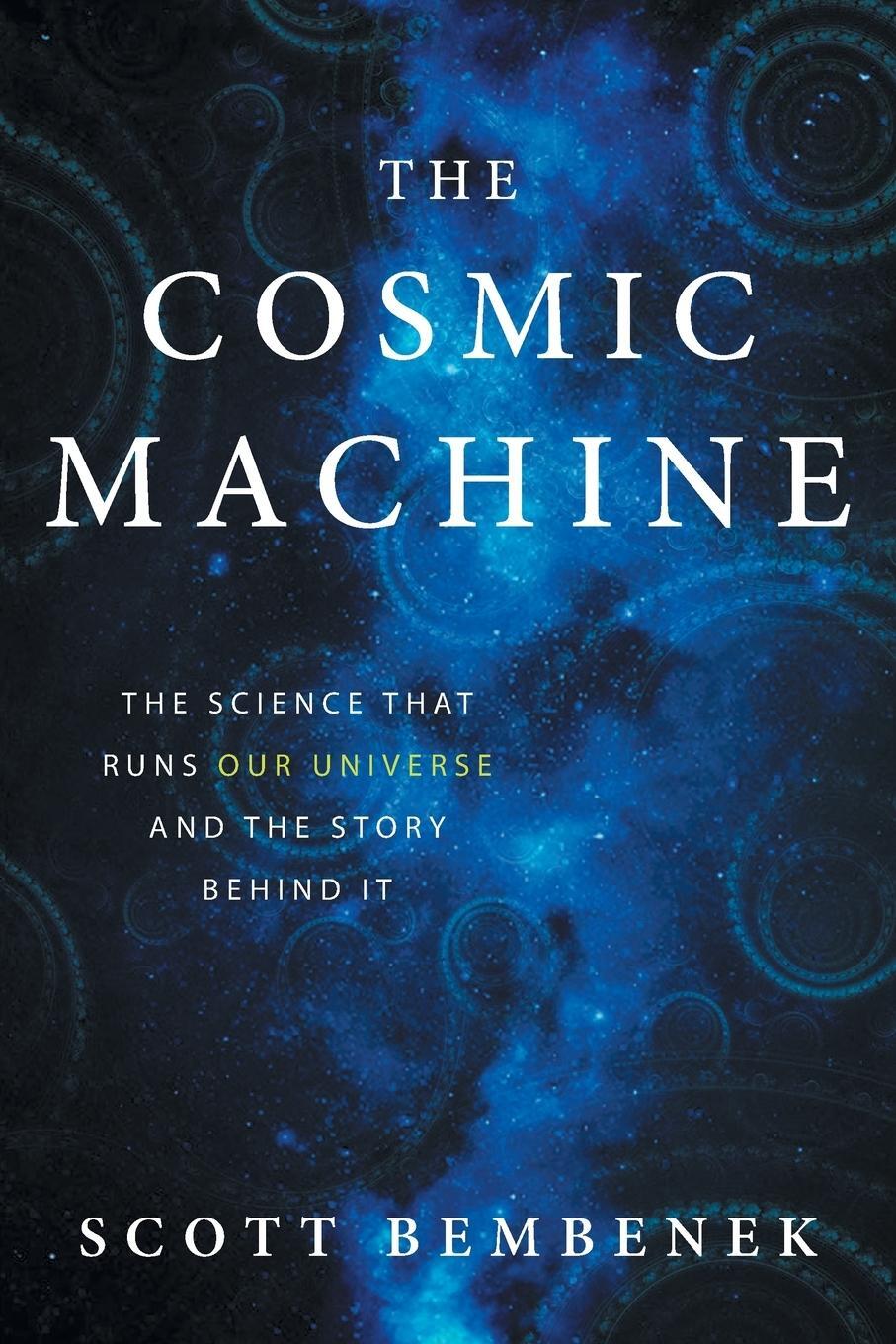 Cover: 9780997934106 | The Cosmic Machine | Scott Bembenek | Taschenbuch | Paperback | 2017