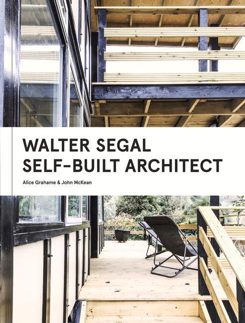 Cover: 9781848223899 | Walter Segal: Self-Built Architect | Alice Grahame (u. a.) | Buch