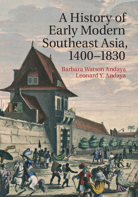 Cover: 9780521681933 | A History of Early Modern Southeast Asia, 1400-1830 | Andaya (u. a.)