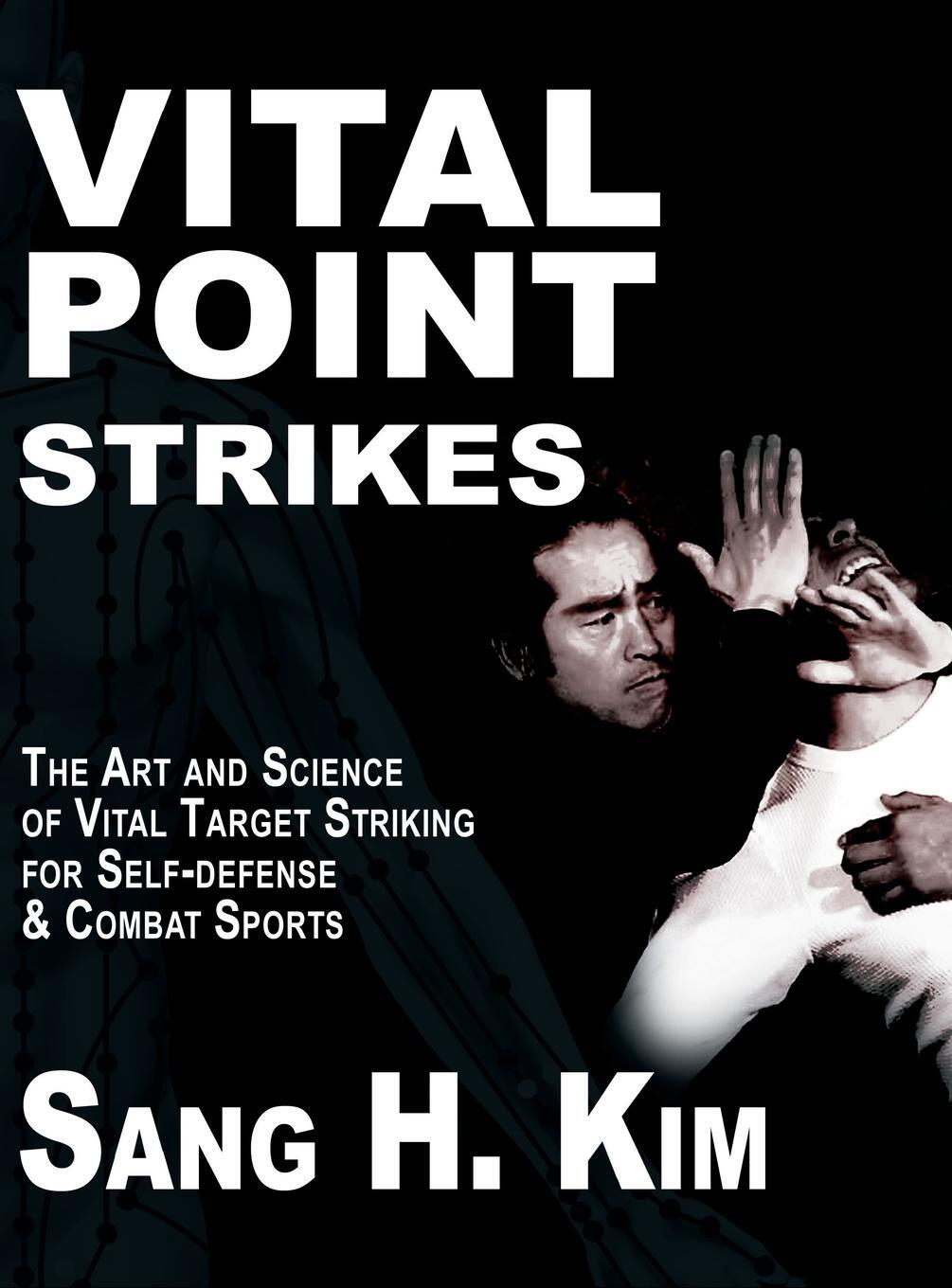 Cover: 9781934903445 | Vital Point Strikes | Sang H. Kim | Buch | HC gerader Rücken kaschiert