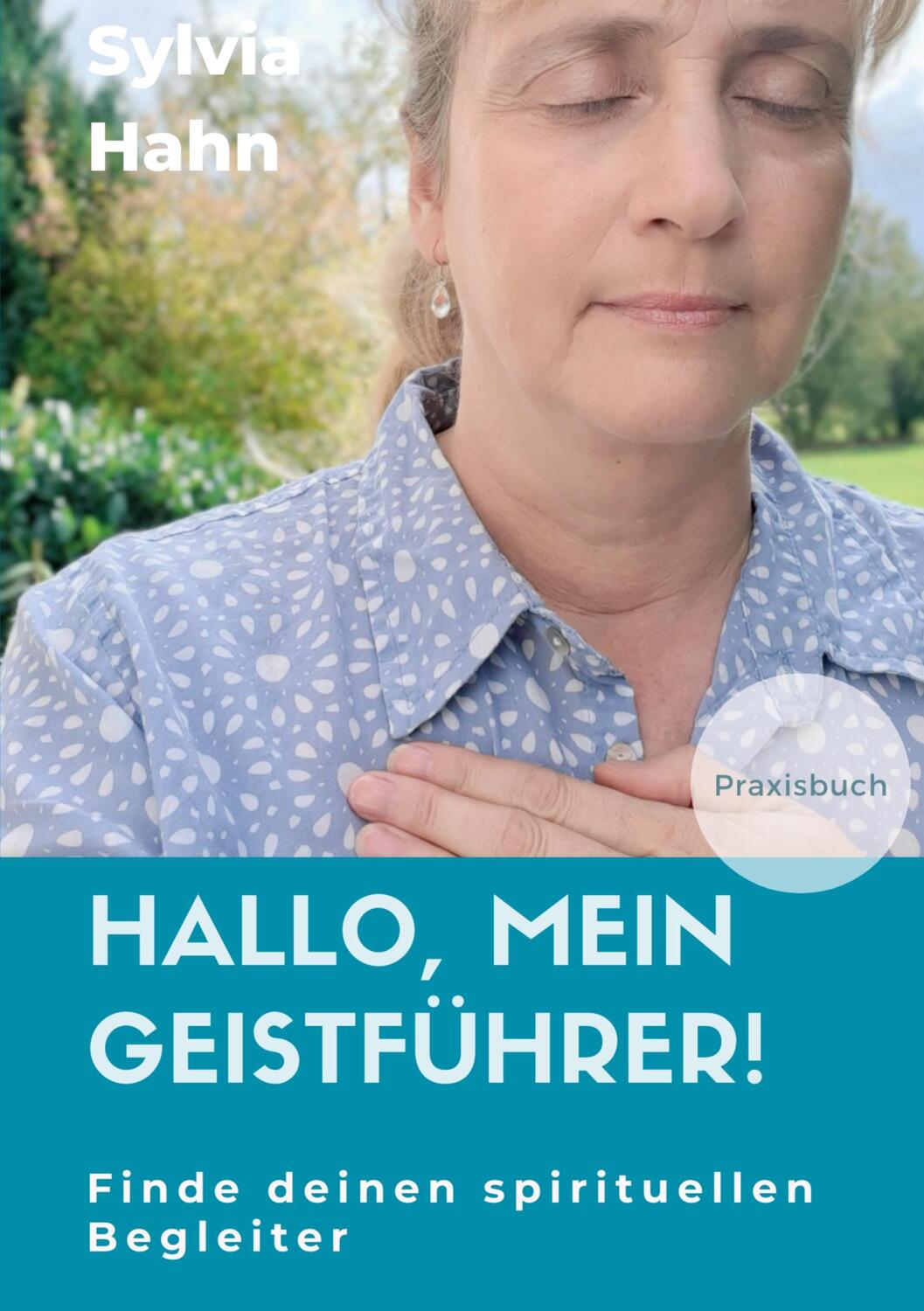 Cover: 9783347115071 | Hallo, mein Geistführer! | Sylvia Hahn | Taschenbuch | tredition