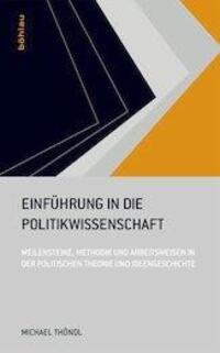 Cover: 9783205788980 | Einführung in die Politikwissenschaft | Michael Thöndl | Taschenbuch