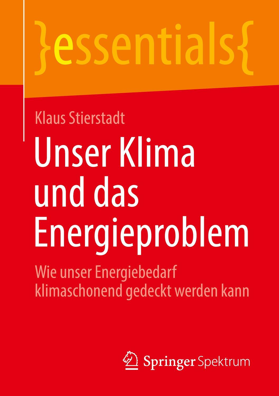 Cover: 9783658310288 | Unser Klima und das Energieproblem | Klaus Stierstadt | Taschenbuch