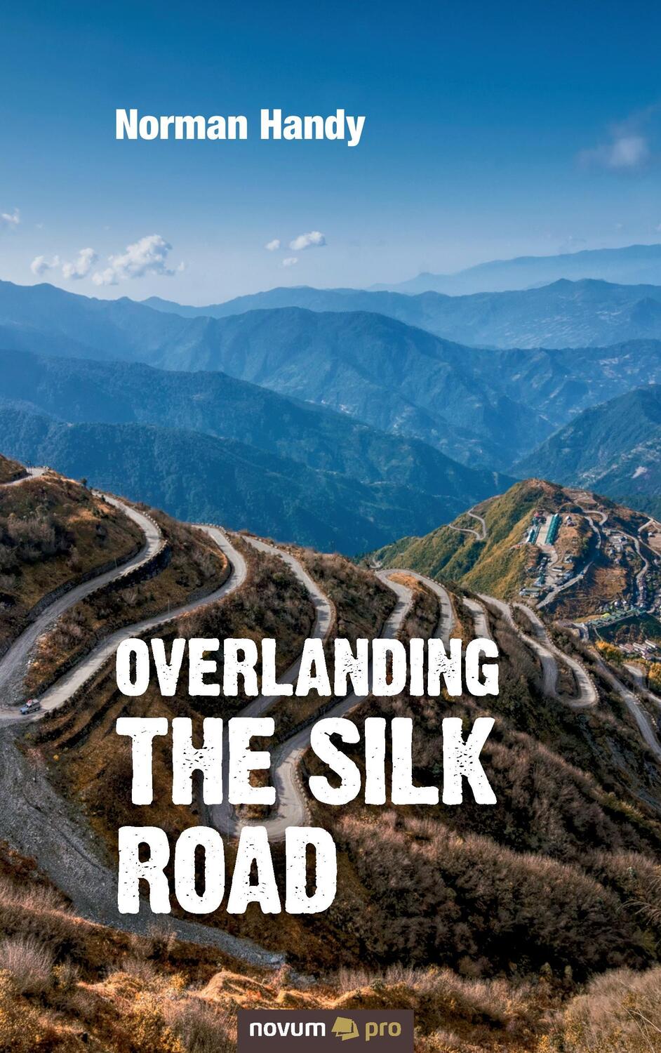 Cover: 9783990487082 | Overlanding the Silk Road | Norman Handy | Taschenbuch | Paperback