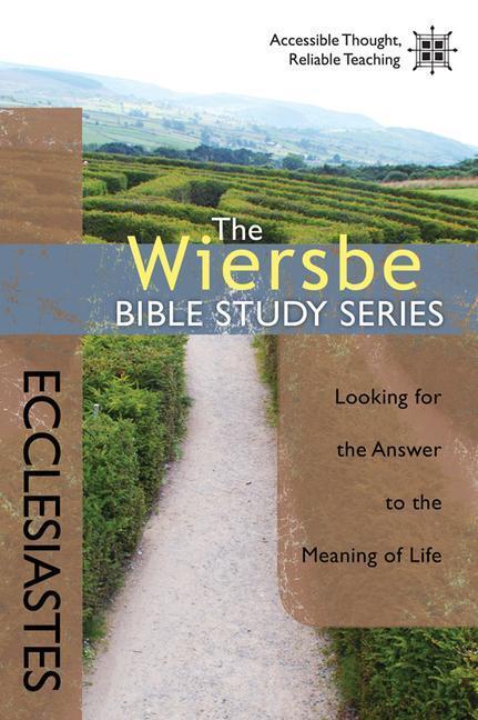 Cover: 9780781408424 | Ecclesiastes | Looking for the Answer to the Meaning of Life | Wiersbe
