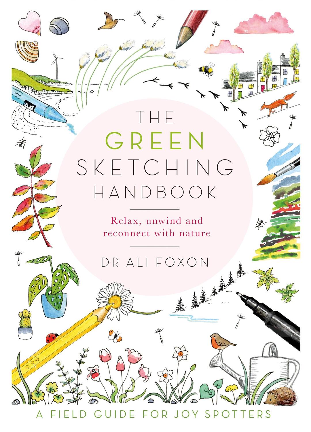 Cover: 9781529070309 | The Green Sketching Handbook | Relax, Unwind and Reconnect with Nature