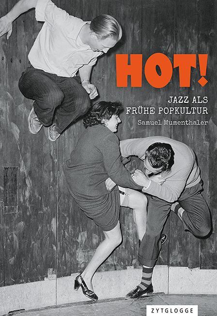 Cover: 9783729651500 | HOT! | Jazz als frühe Popkultur | Samuel Mumenthaler | Buch | 328 S.