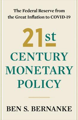 Cover: 9781324020462 | 21st Century Monetary Policy | Ben S Bernanke | Buch | Gebunden | 2022