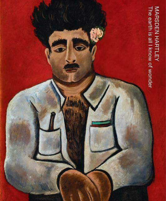 Cover: 9788793659230 | Marsden Hartley: The Earth Is All I Know of Wonder | Jorgensen (u. a.)