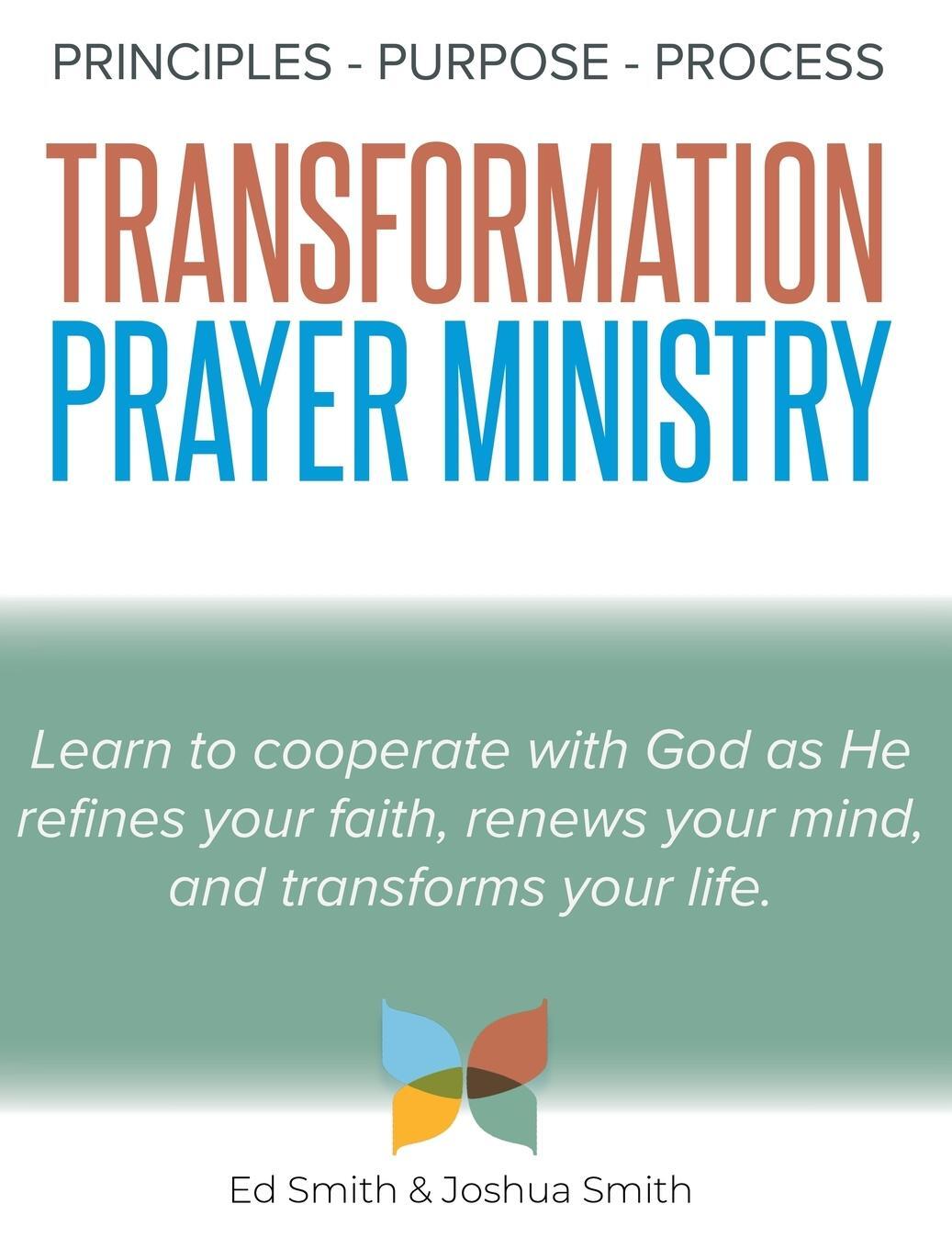 Cover: 9781915930507 | The Principles, Purpose, and Process of Transformation Prayer Ministry