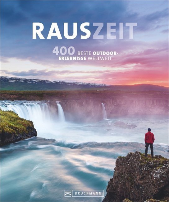 Cover: 9783734313103 | RAUSZEIT | 400 unvergessliche Outdoor-Erlebnisse weltweit | Blank