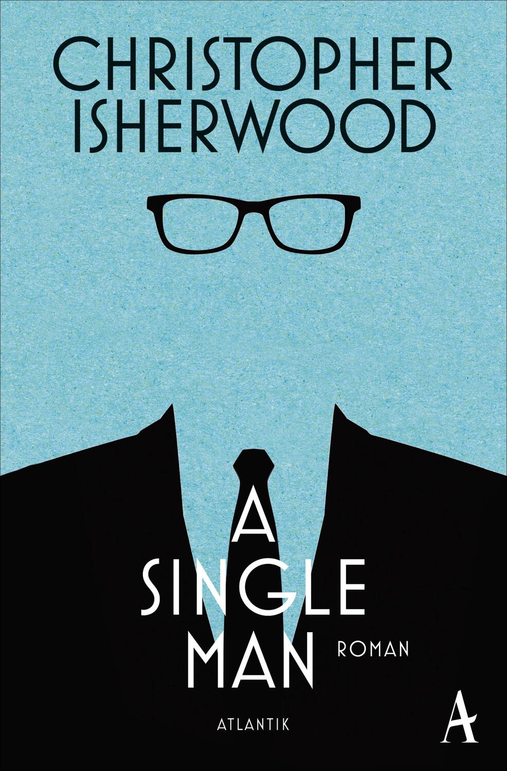 Cover: 9783455650952 | A Single Man | Christopher Isherwood | Taschenbuch | Deutsch | 2016