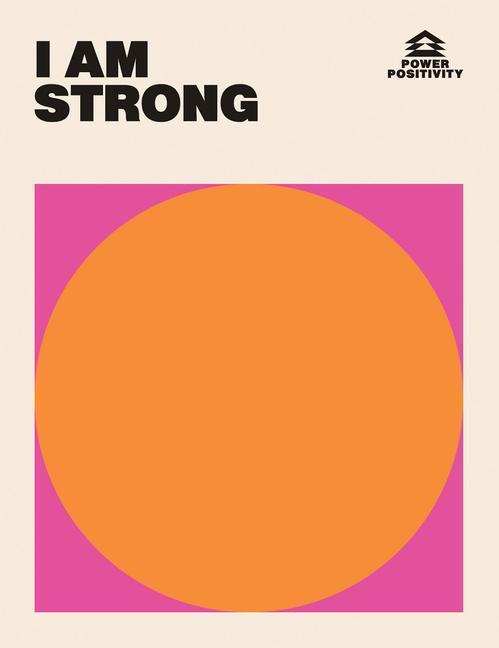 Cover: 9781784885328 | I AM STRONG | Hardie Grant Books | Buch | Power Positivity | Gebunden