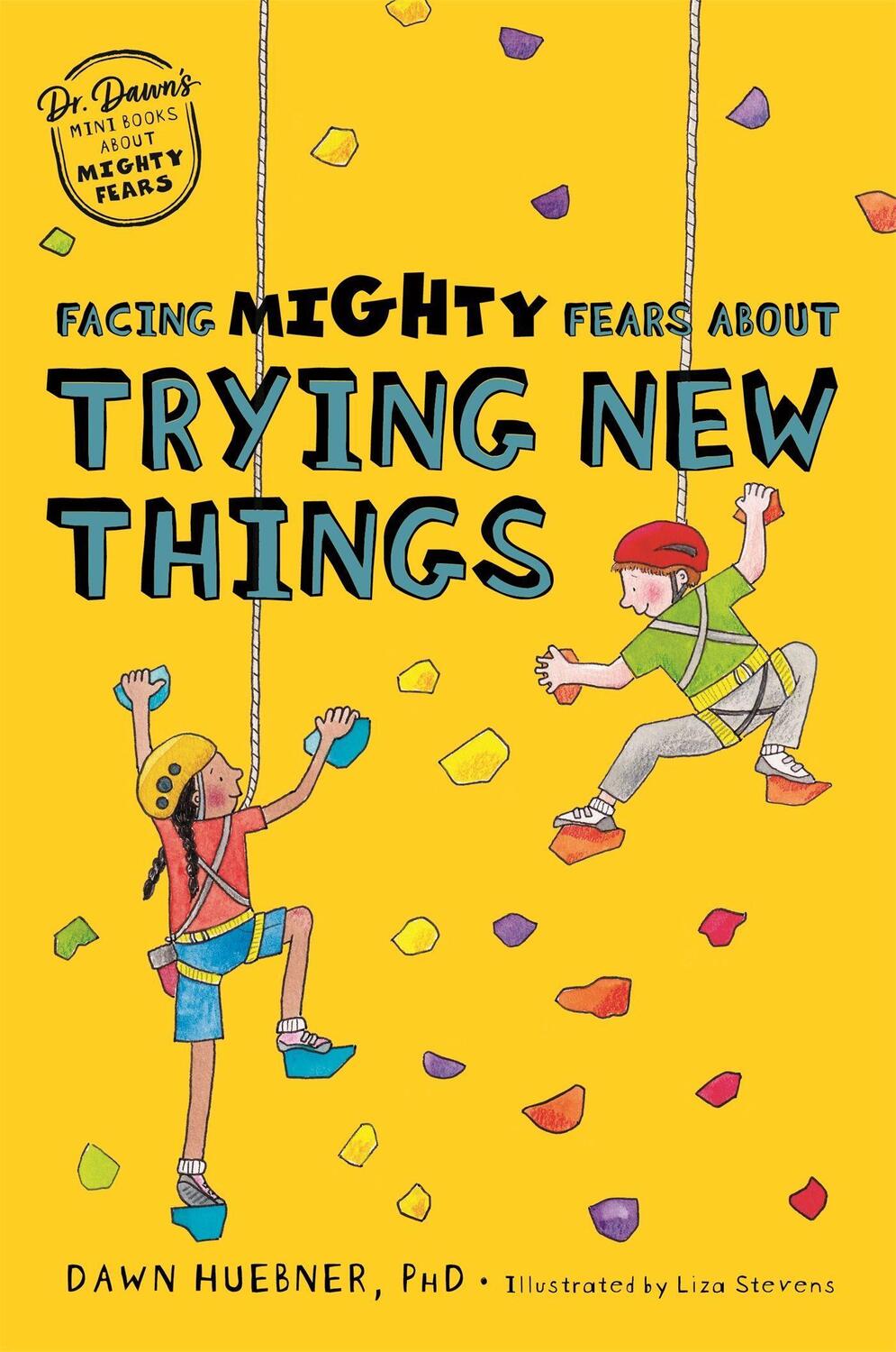 Cover: 9781787759503 | Facing Mighty Fears About Trying New Things | Dawn, PhD Huebner | Buch