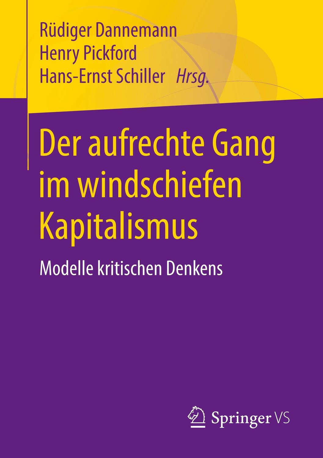 Cover: 9783658205195 | Der aufrechte Gang im windschiefen Kapitalismus | Dannemann (u. a.)