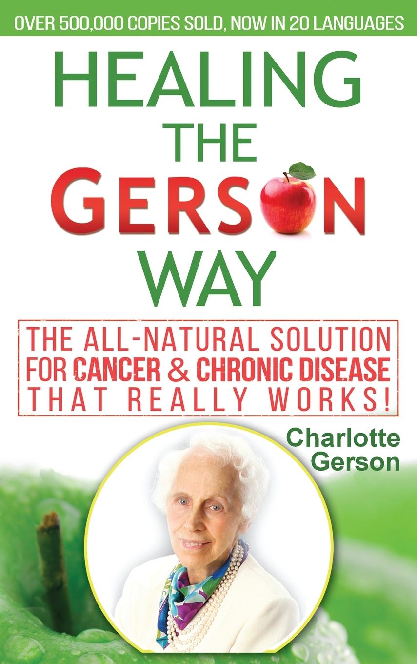 Cover: 9781939438607 | Healing The Gerson Way | Charlotte Gerson | Buch | Englisch | 2018