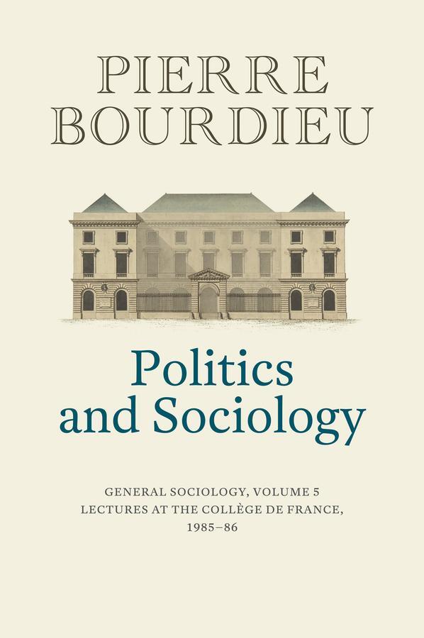 Cover: 9781509526727 | Politics and Sociology | General Sociology, Volume 5 | Pierre Bourdieu