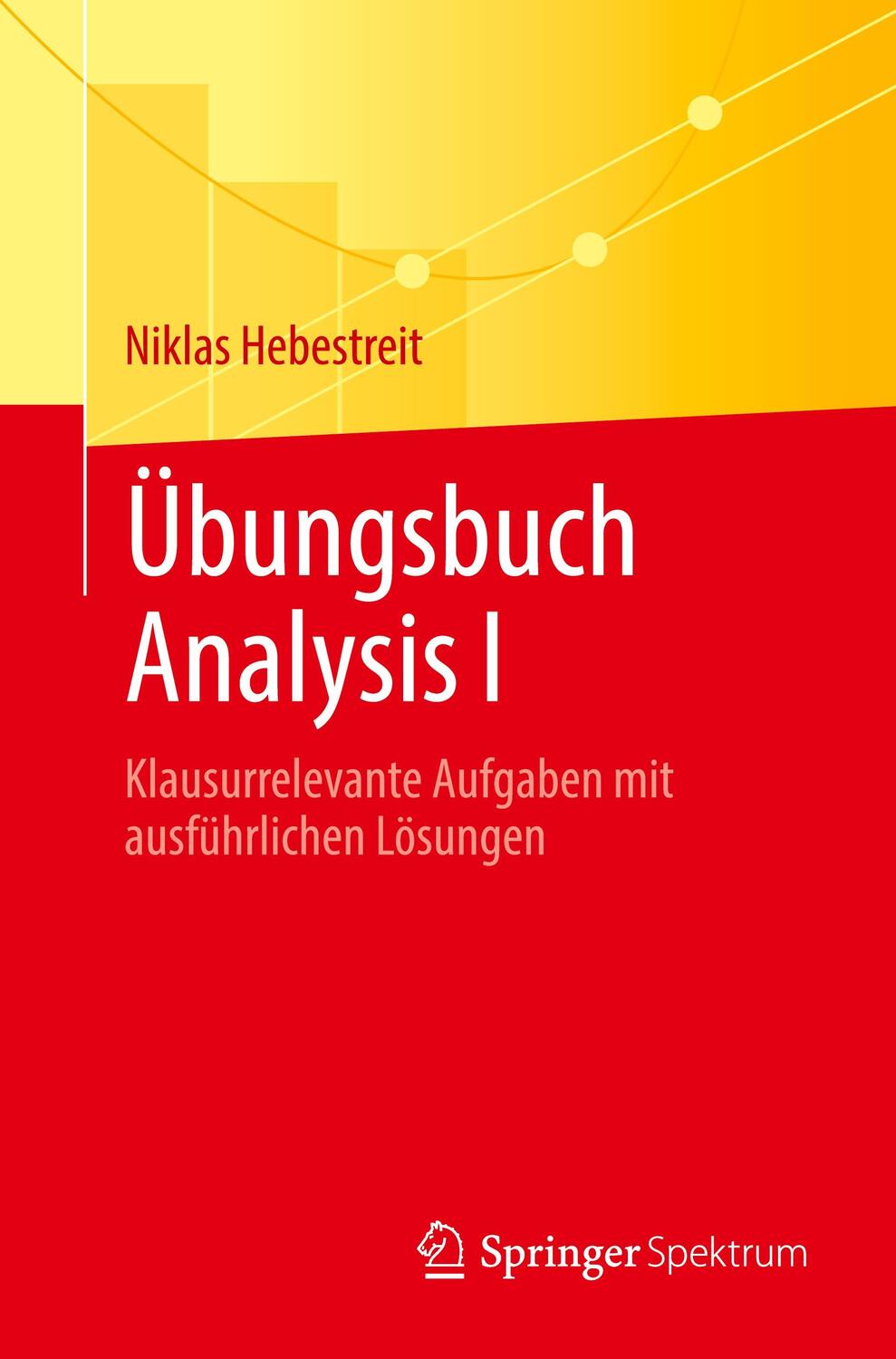 Cover: 9783662645680 | Übungsbuch Analysis I | Niklas Hebestreit | Taschenbuch | 2022