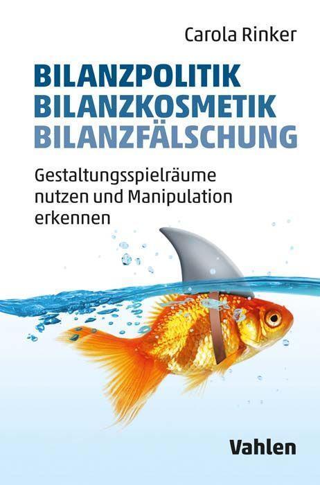 Cover: 9783800667338 | Bilanzpolitik - Bilanzkosmetik - Bilanzfälschung | Carola Rinker | XIV