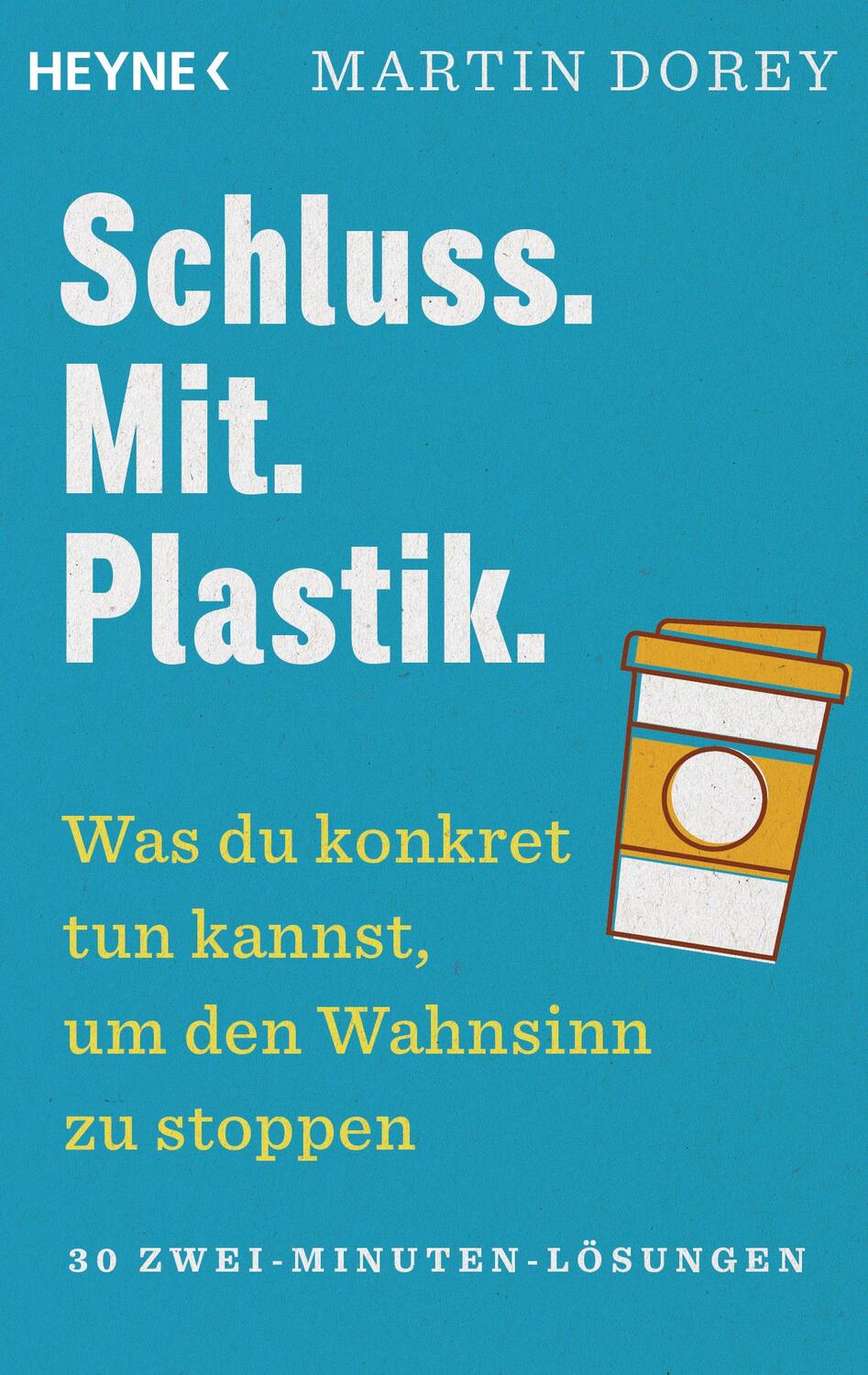 Cover: 9783453605091 | Schluss. Mit. Plastik. | Martin Dorey | Taschenbuch | Deutsch | 2019
