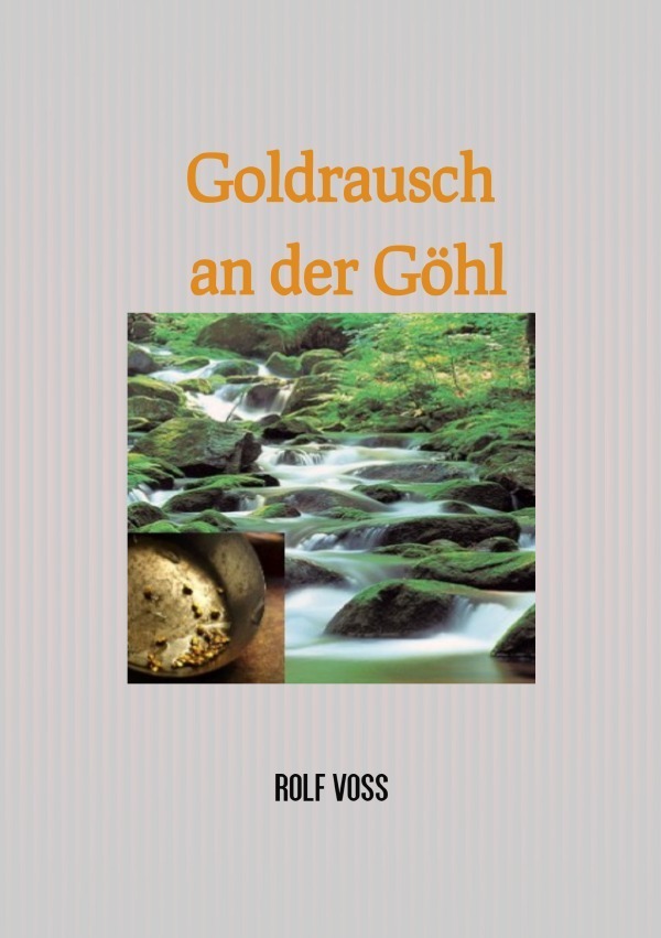 Cover: 9783750259898 | Goldrausch an der Göhl | Rolf Voss | Taschenbuch | 172 S. | Deutsch
