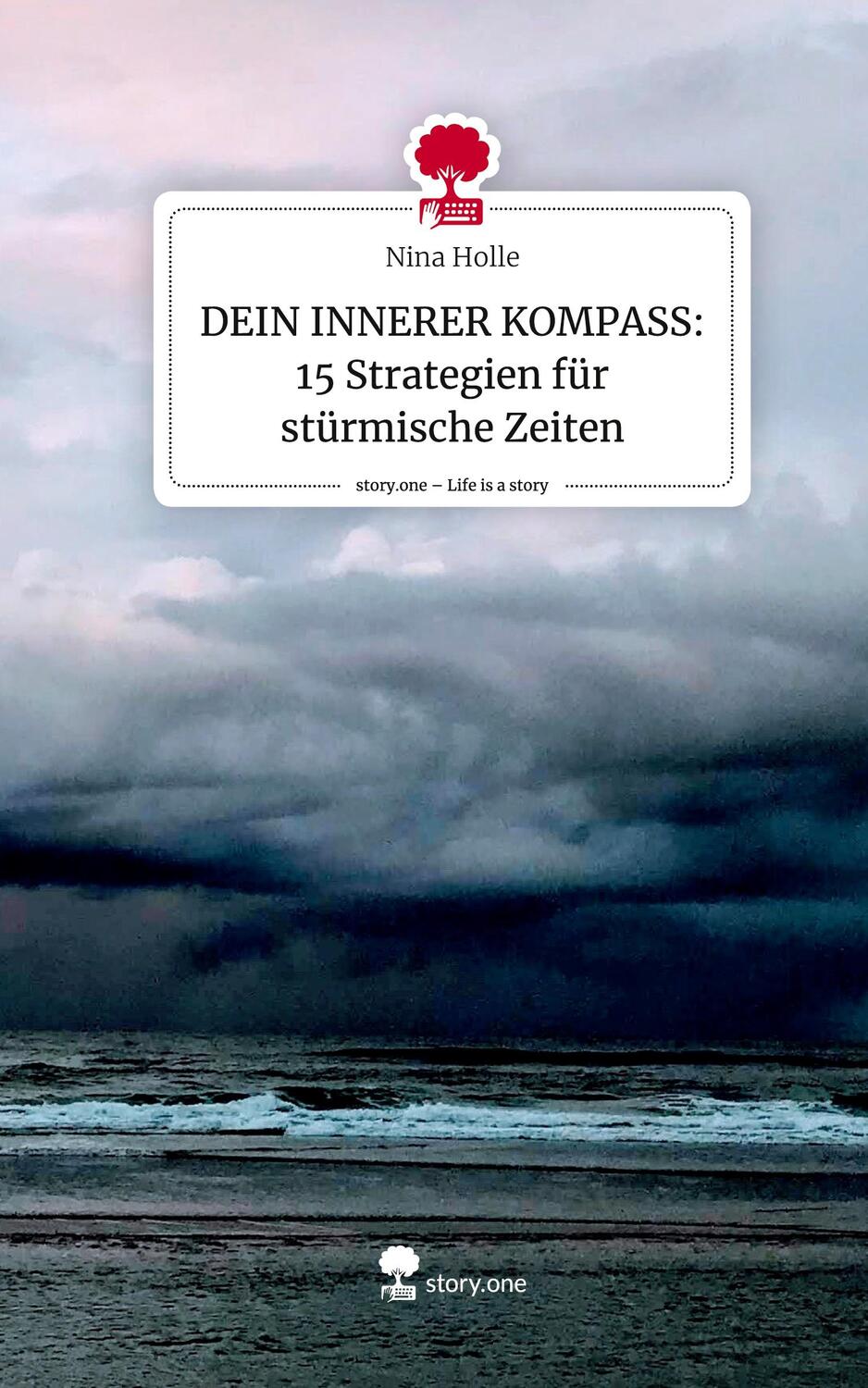 Cover: 9783710824692 | DEIN INNERER KOMPASS: 15 Strategien für stürmische Zeiten. Life is...