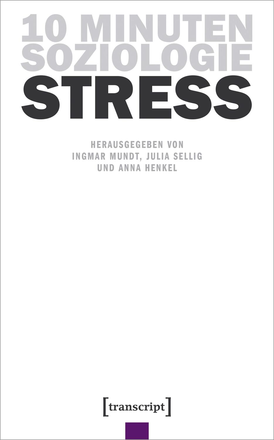 Cover: 9783837659610 | 10 Minuten Soziologie: Stress | Ingmar Mundt (u. a.) | Taschenbuch