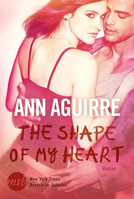 Cover: 9783956495830 | The Shape of My Heart | Roman, TB Romance 25942 | Ann Aguirre | Buch