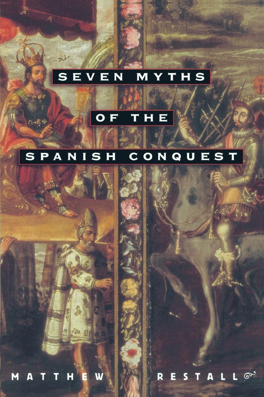 Cover: 9780195176117 | Seven Myths of the Spanish Conquest | Matthew Restall | Taschenbuch