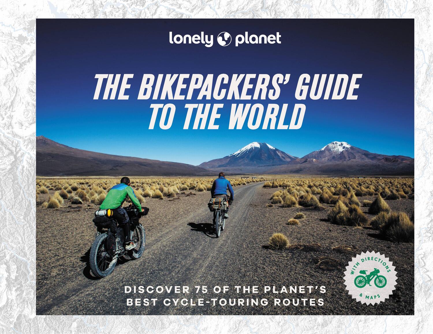 Cover: 9781838695019 | Lonely Planet The Bikepacker's Guide to the World | Buch | Gebunden