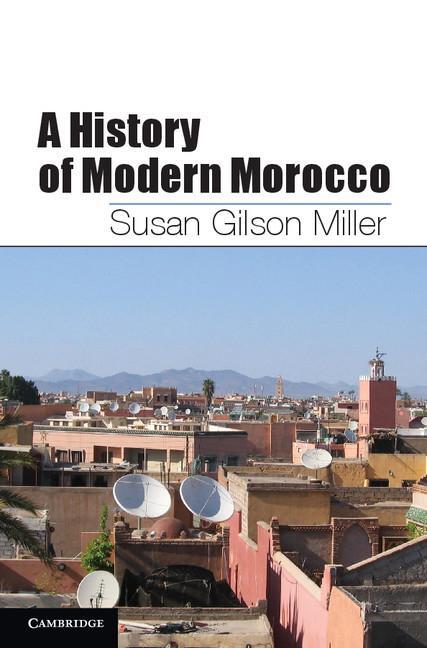 Cover: 9780521008990 | A History of Modern Morocco | Susan Gilson Miller | Taschenbuch | 2015