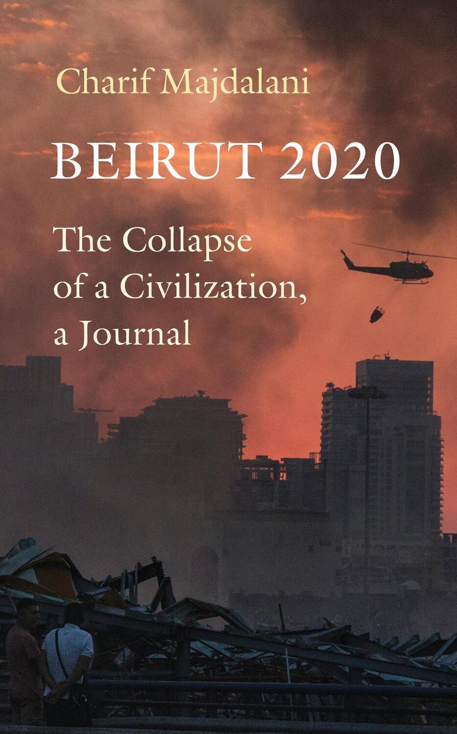 Cover: 9781914495038 | Beirut 2020 | The Collapse of a Civilization, a Journal | Majdalani