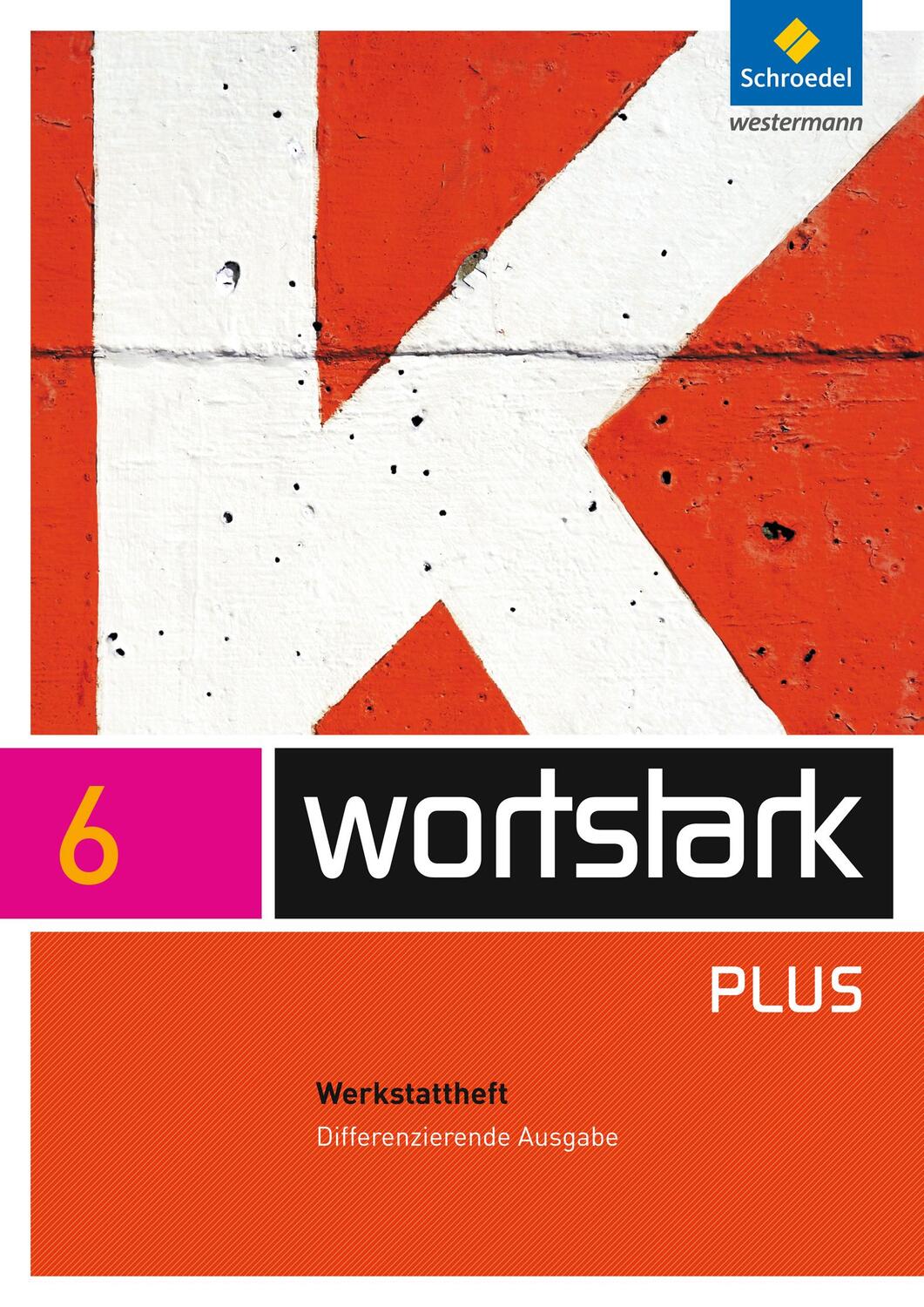 Cover: 9783507482326 | wortstark 6. Werkstattheft. Differenzierende Allgemeine Ausgabe | 2010