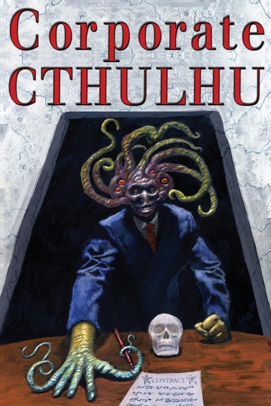 Cover: 9780998938974 | Corporate Cthulhu | Lovecraftian Tales of Bureaucratic Nightmare