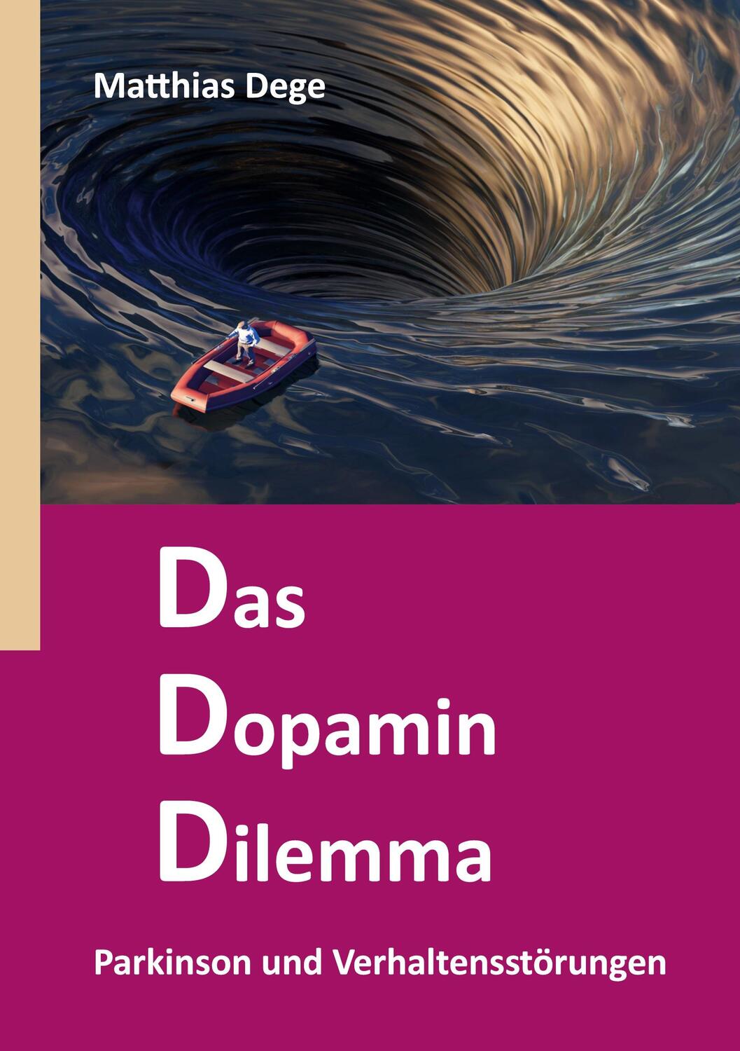 Cover: 9783751906197 | Das Dopamin Dilemma | Parkinson und Verhaltensstörungen | Dege | Buch