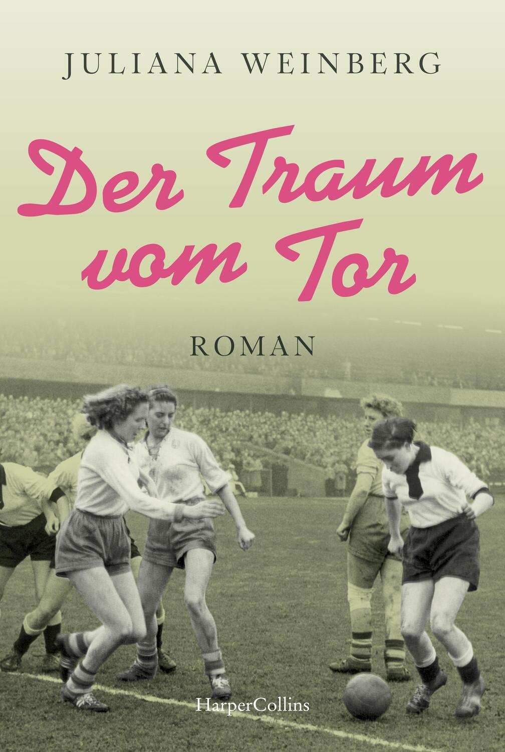 Cover: 9783365006153 | Der Traum vom Tor | Juliana Weinberg | Taschenbuch | 400 S. | Deutsch