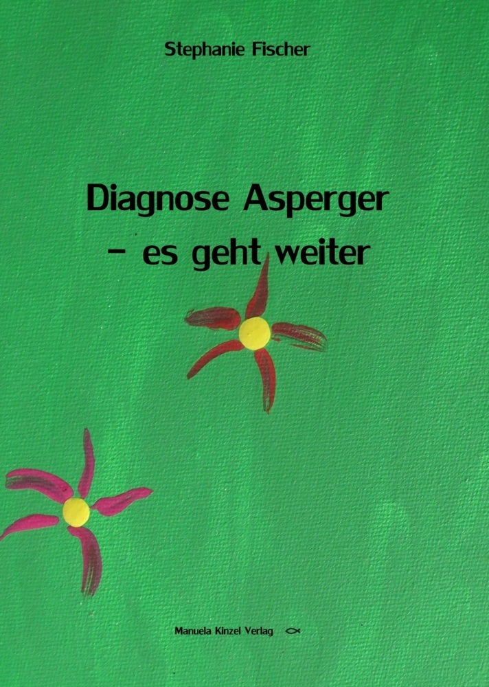 Cover: 9783955440855 | Diagnose Asperger - es geht weiter | Stephanie Fischer | Taschenbuch