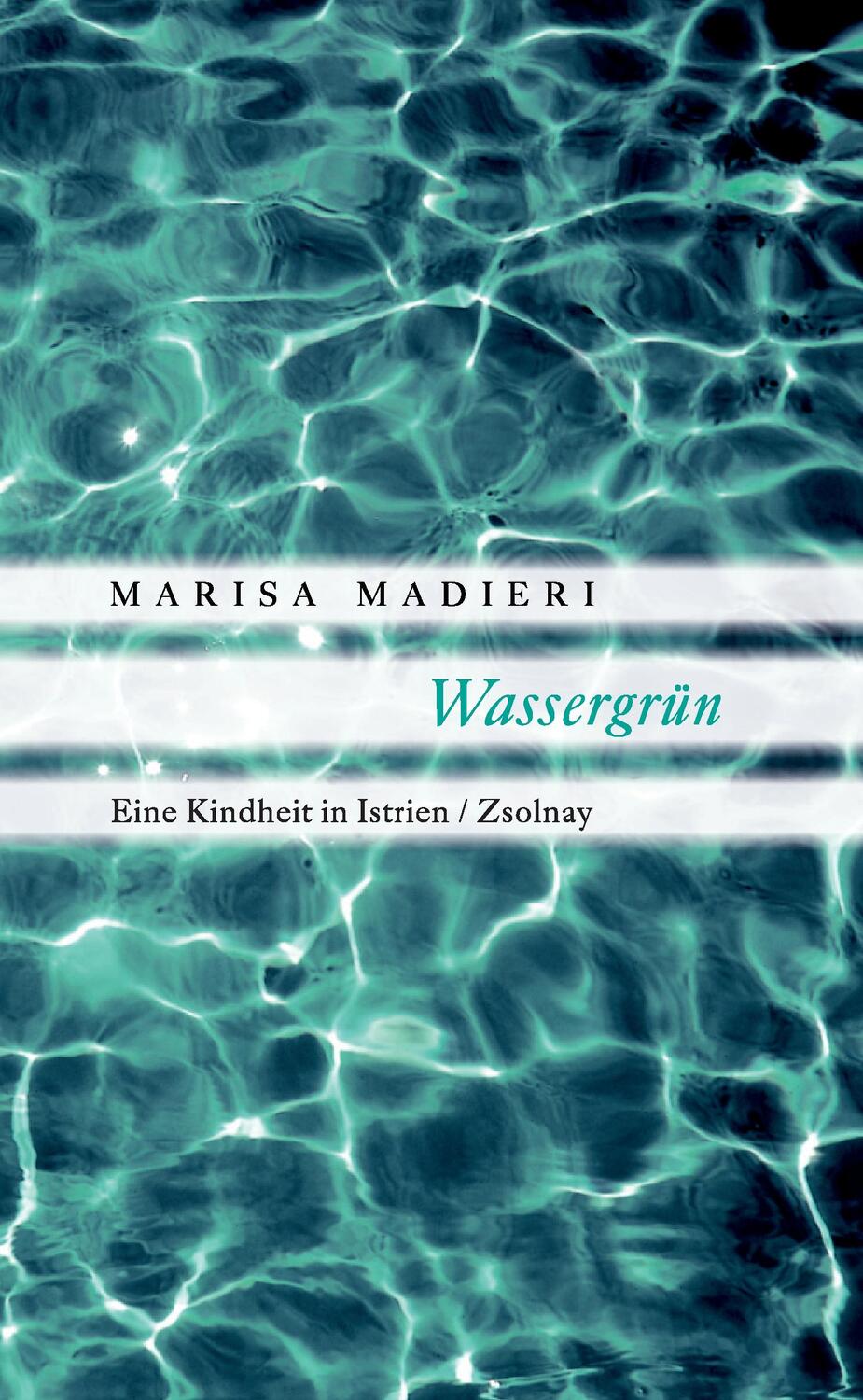 Cover: 9783552056350 | Wassergrün | Eine Kindheit in Istrien | Marisa Madieri | Buch | 159 S.