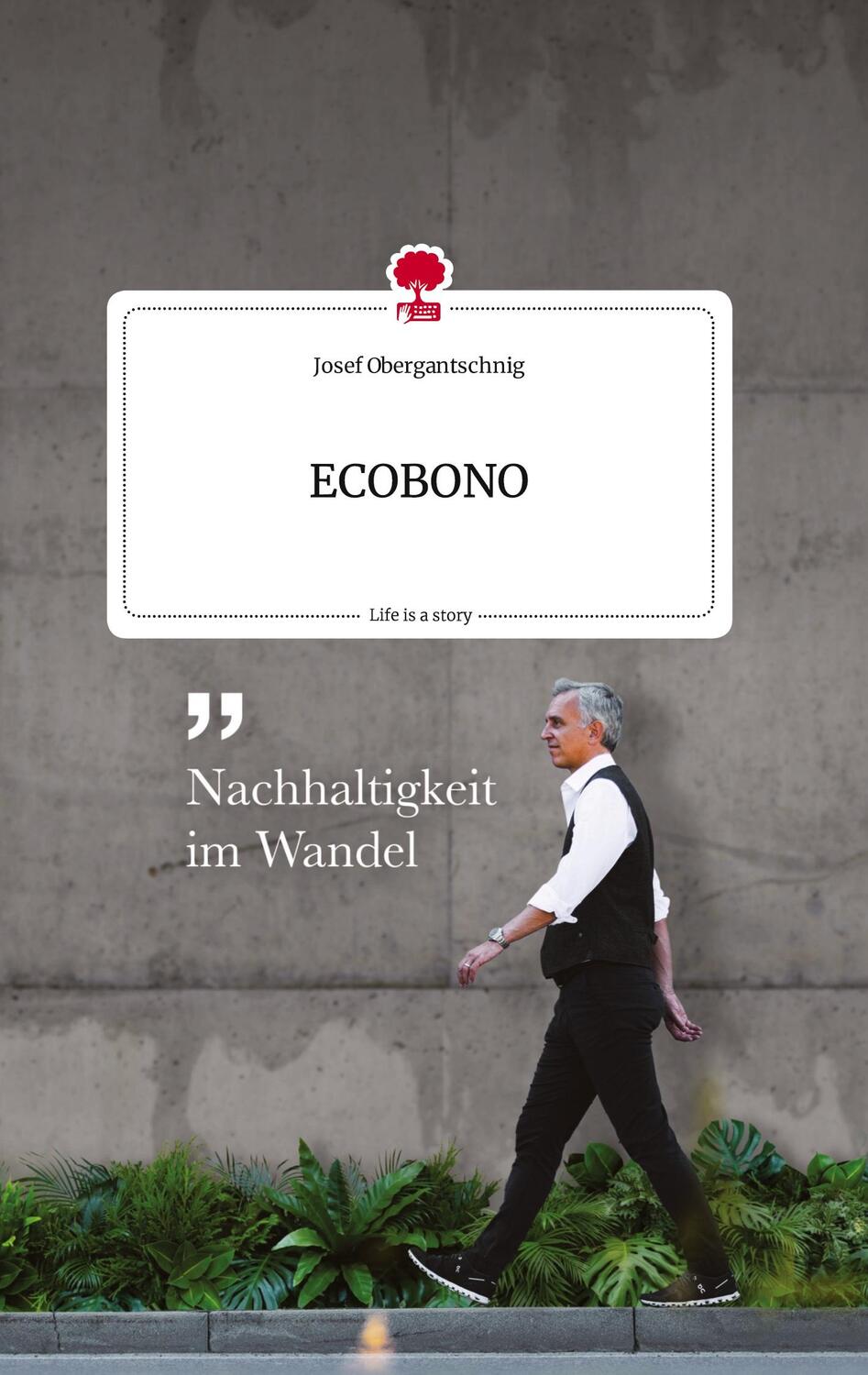 Cover: 9783710807305 | ECOBONO. Life is a Story - story.one | Josef Obergantschnig | Buch