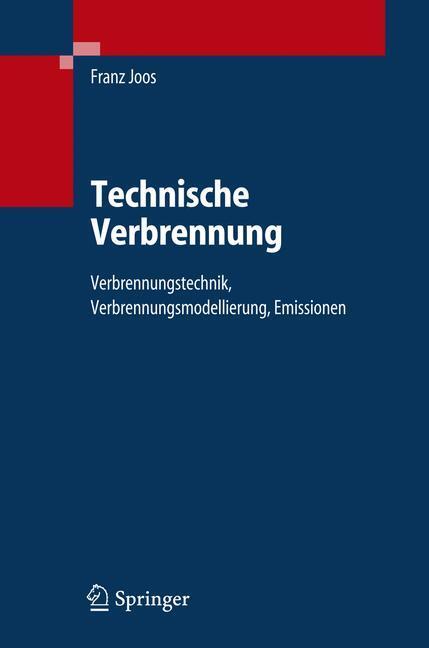 Cover: 9783540343332 | Technische Verbrennung | Franz Joos | Buch | XXVII | Deutsch | 2006