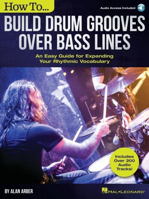 Cover: 9781540043351 | How to Build Drum Grooves Over Bass Lines: An Easy Guide for...